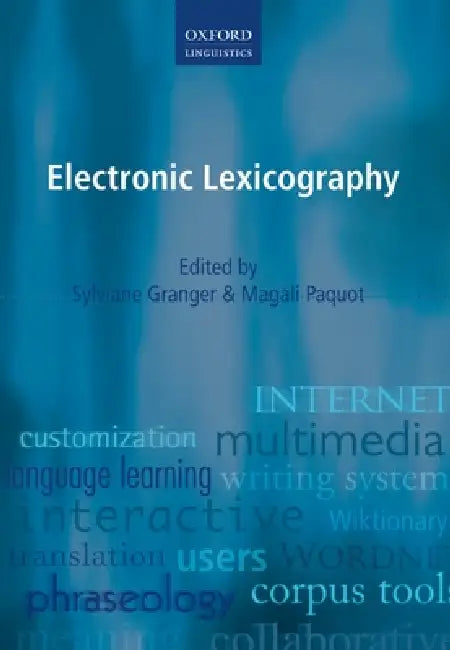 Electronic Lexicography by Sylviane Granger, Magali Paquot, Sylviane Granger