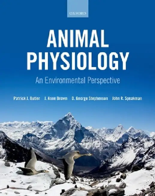 Animal Physiology: an environmental perspective by Patrick (School of Biosciences, University of Birmingham) Butler