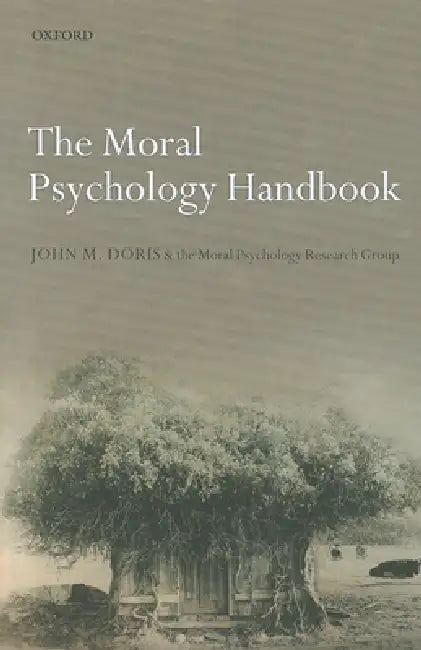 The Moral Psychology Handbook by John M. Doris, Moral Psychology Research Group