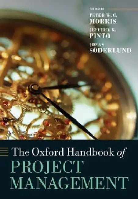The Oxford Handbook of Project Management by Peter W. G. Morris