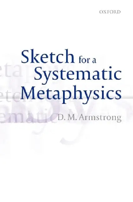Sketch for a Systematic Metaphysics by D. M. Armstrong