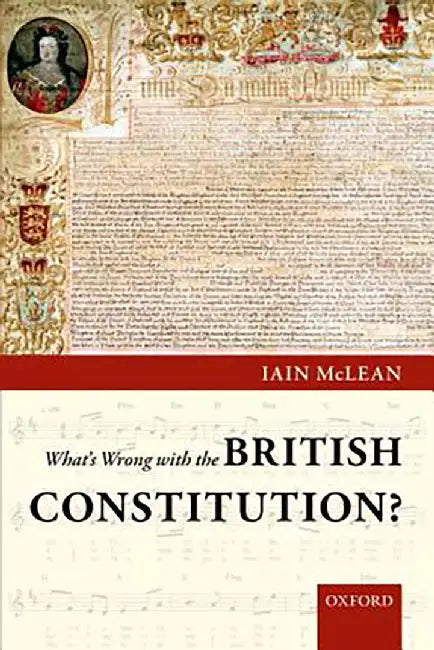 What'S Wrong With The British Constitution? by Mclean