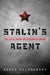 Stalin's Agent: The Life and Death of Alexander Orlov by Boris Volodarsky