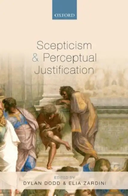 Scepticism and Perceptual Justification by Dylan Dodd, Elia Zardini