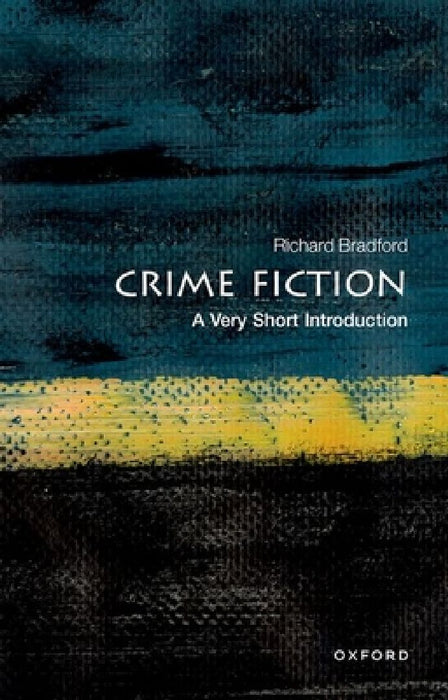 Crime Fiction: A Very Short Introduction by Richard Bradford