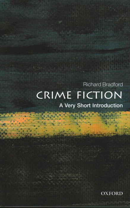 Crime Fiction (VSI): . by Richard Bradford