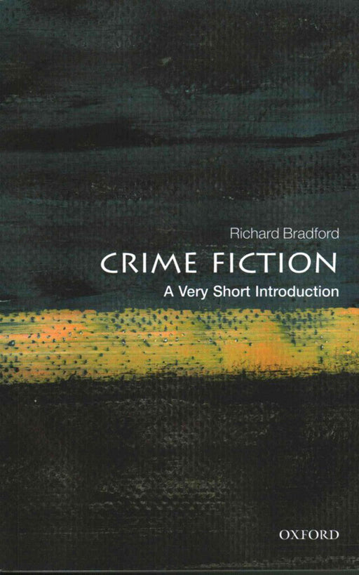 Crime Fiction (VSI): . by Richard Bradford