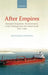 After Empires: European Integration, Decolonization, and the Challenge from the Global South 1957-1985 by Giuliano Garavini, Richard R. Nybakken