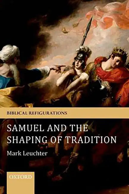 Samuel and the Shaping of Tradition : by Leuchter