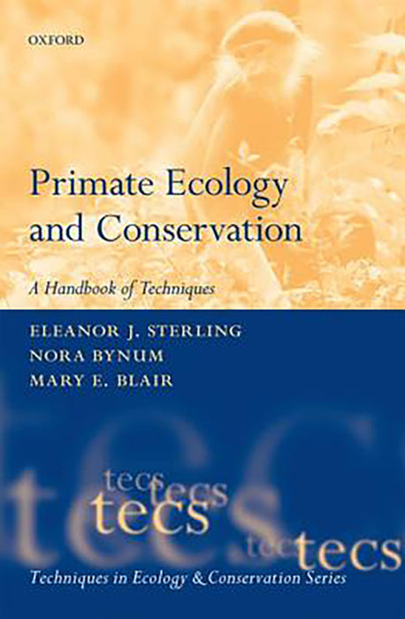 Primate Ecology And Conservation : A Handbook of Techniques