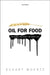 Oil for Food: The Global Food Crisis and the Middle East by Eckart Woertz