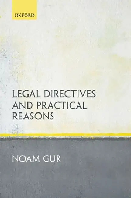 Legal Directives and Practical Reasons by Noam Gur