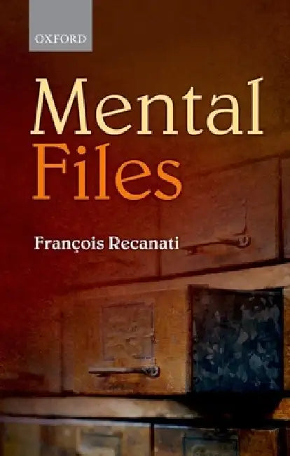 Mental Files by Francois Recanati