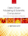 Data-Driven Modeling & Scientific Computation: Methods for Complex Systems & Big Data by J. Nathan Kutz