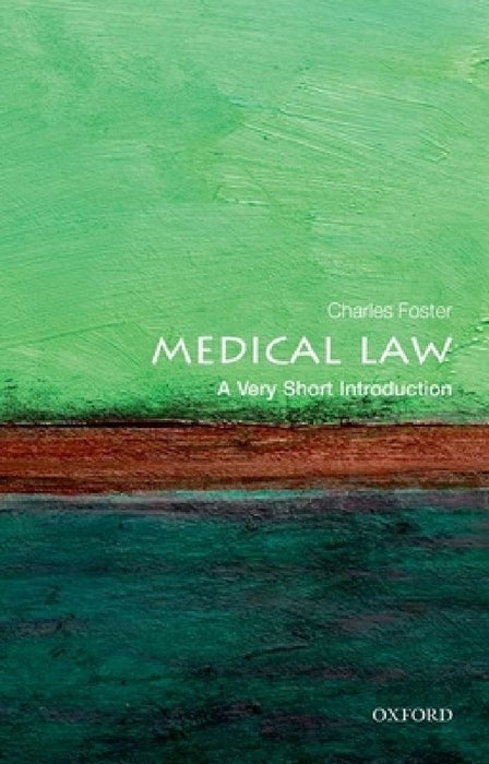 Medical Law: A Very Short Introduction by Charles Foster