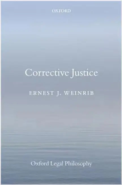 Corrective Justice by Ernest J. Weinrib