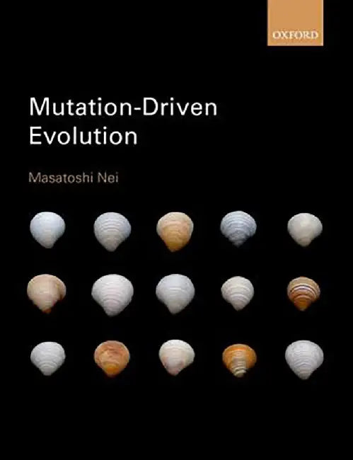 Mutation-Driven Evolution by Masatoshi Nei, .
