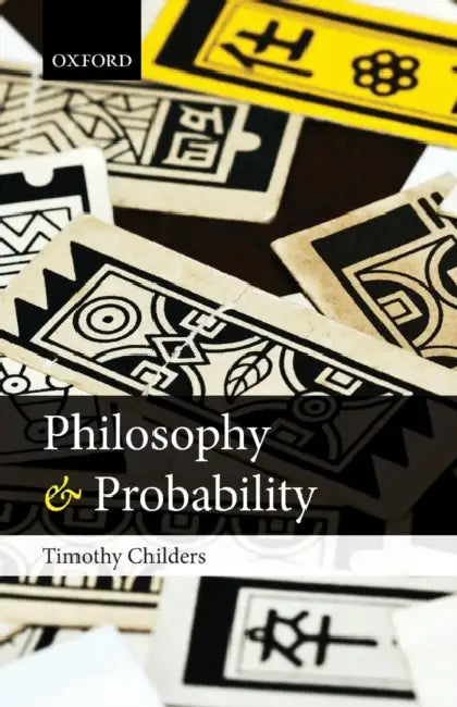 Philosophy and Probability by Timothy Childers
