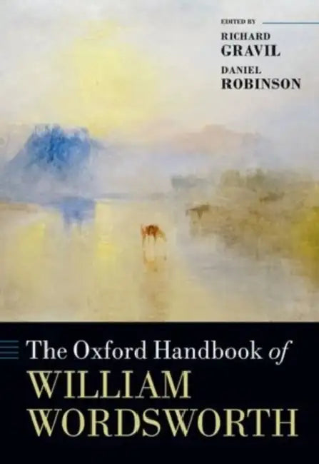 The Oxford Handbook of William Wordsworth by Ed Gravil Richard, Daniel Robinson