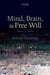Mind, Brain, and Free Will by Richard Swinburne