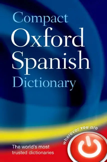 Compact Oxford Spanish Dictionary by Oxford Dictionaries