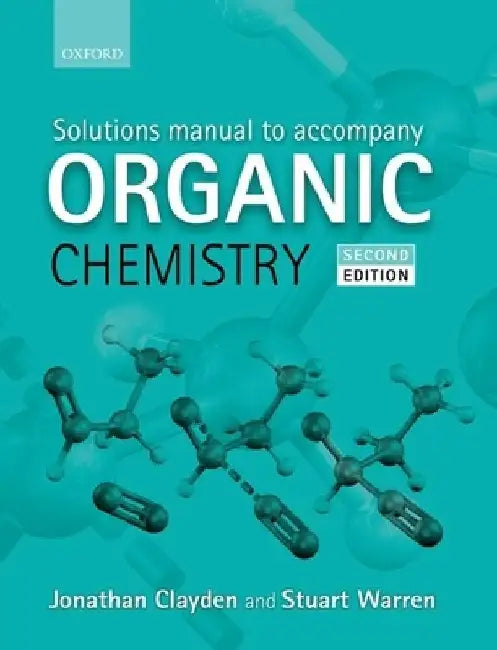 Solutions Manual to Accompany Organic Chemistry by Jonathan Clayden