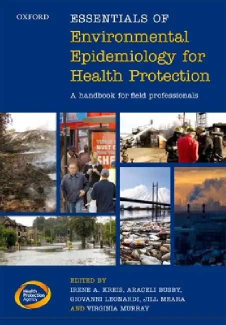 Essentials of Environmental Epidemiology for Health Protection: A Handbook for Field Professionals by Irene A. Kreis, Araceli Busby, Giovanni Leonardi