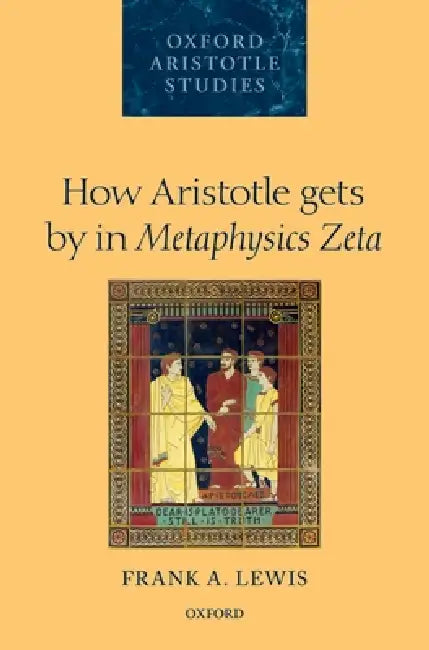 How Aristotle Gets by in Metaphysics Zeta by Frank A. Lewis