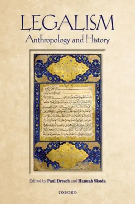 Legalism: Anthropology and History by Paul Dresch, Hannah Skoda