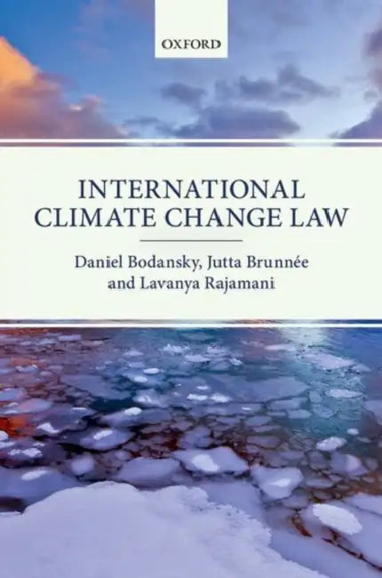International Climate Change Law by Daniel Bodansky, Jutta Brunnaee, Lavanya Rajamani