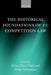 Historical Foundations of Eu Competition Law by Kiran Klaus Patel, Heike Schweitzer