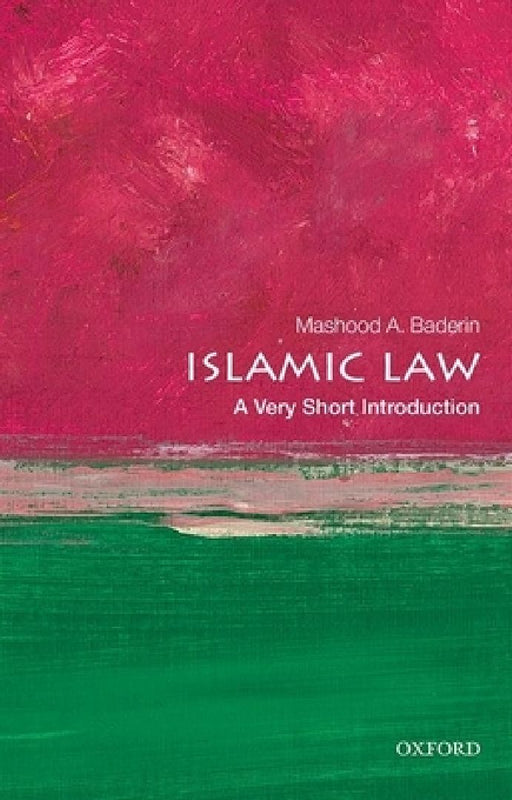 Islamic Law: A Very Short Introduction by Mashood
