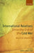 International Relations Since the End of the Cold War: New and Old Dimensions by Geir Lundestad