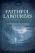 Faithful Labourers: A Reception History of Paradise Lost, 1667-1970: Volume I: Style and Genre; Volume II: Interpretative Issues by John Leonard