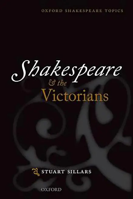 Shakespeare and the Victorians : by Sillars