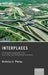 Interplaces: An Economic Geography of the Inter-Urban and International Economies by Nicholas Phelps