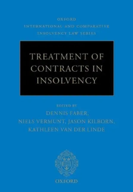 Treatment of Contracts in Insolvency by Dennis Faber, Niels Vermunt, Jason Kilborn