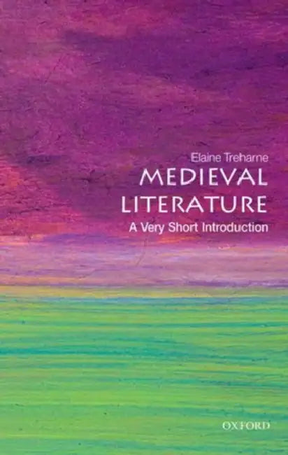 Medieval Literature (VSI): Very Short Introduction by Elaine Treharne