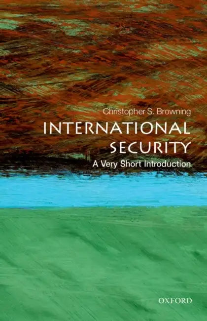 International Security (VSI): Very Short Introduction by Christopher S. Browning
