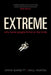 Extreme: Why Some People Thrive at the Limits by Emma Barrett, Paul Martin