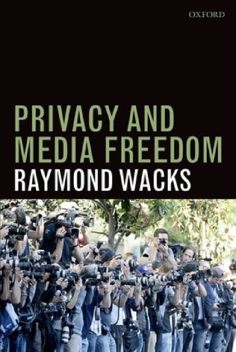 Privacy and Media Freedom by Raymond Wacks