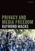 Privacy and Media Freedom by Raymond Wacks