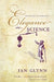 Elegance in Science: The Beauty of Simplicity by Ian Glynn