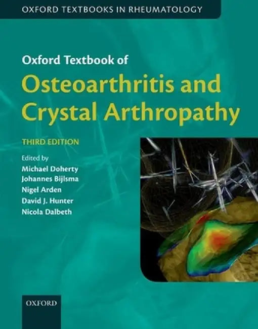 Oxford Textbook of Osteoarthritis and Crystal Arthropathy by Edited By Doherty Bijlsma