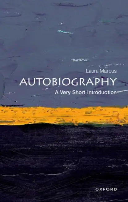 Autobiography (VSI): Very Short Introduction by Laura Marcus