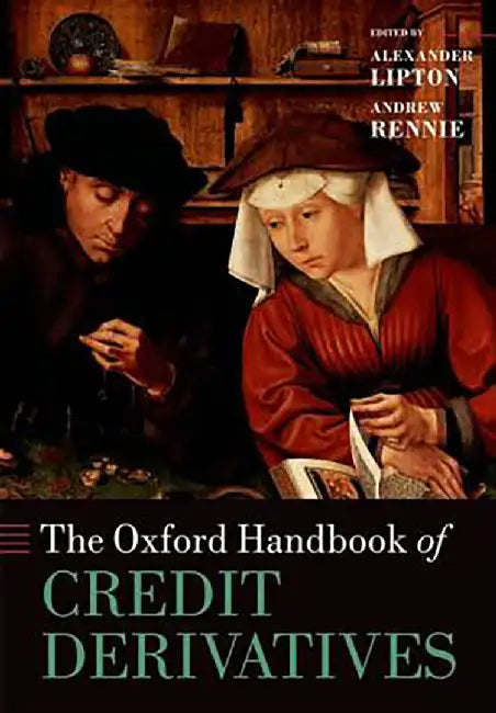 The Oxford Handbook Of Credit Derivatives by LiptonRennie, .