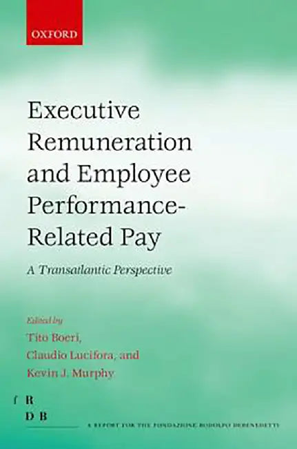Executive Remuneration And Employee Performance-Related Pay : A Transatlantic Perspective by Boeri Et Al, .