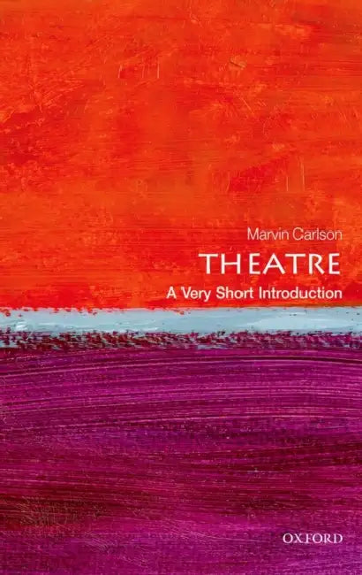 Theatre: A Very Short Introduction by Marvin Carlson