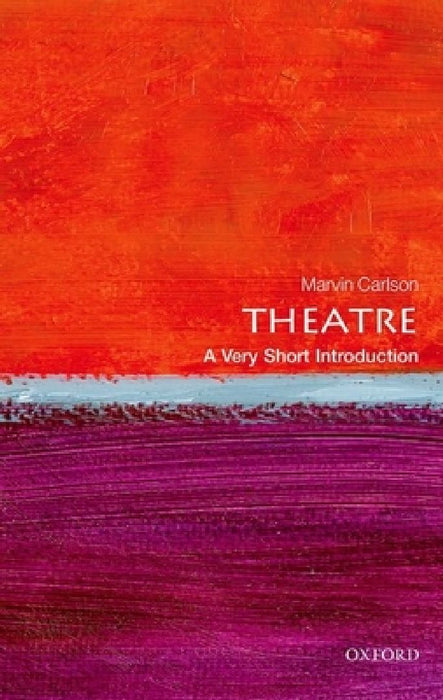 Theatre: A Very Short Introduction by Marvin Carlson