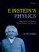 Einstein's Physics: Atoms, Quanta, and Relativity - Derived, Explained, and Appraised by Ta-Pei Cheng